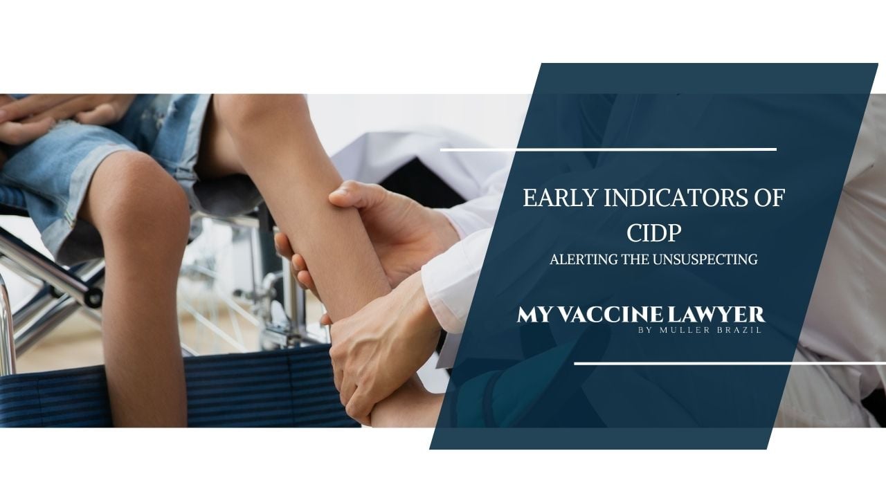 Image for a blog post with the title 'EARLY INDICATORS OF CIDP - Alerting the Unsuspecting' showing a healthcare professional examining a patient's leg, possibly checking reflexes, which is relevant to the discussion on 'First Symptoms of CIDP'. The logo 'MY VACCINE LAWYER by Muller Brazil' is also displayed, indicating specialized legal services in vaccine-related injuries.