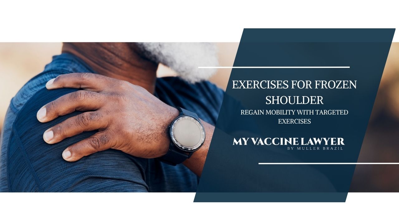 Image for the blog post on 'Frozen Shoulder Exercises' showing a close-up of a person's hand placed on their shoulder, implying discomfort or pain, with text overlay stating 'EXERCISES FOR FROZEN SHOULDER - Regain Mobility with Targeted Exercises' and the logo of 'MY VACCINE LAWYER by Muller Brazil'.